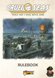 Cruel Seas: WWII Naval Battle Game Rulebook